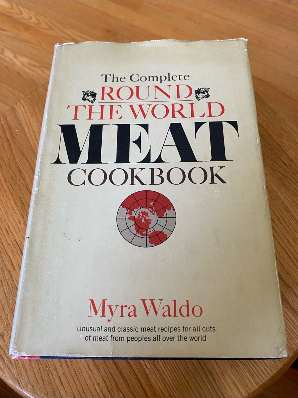 VTg 1967 First Ed.  The Complete Round the World Meat Cookbook - By Myra Waldo
